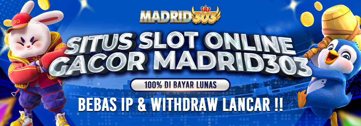 Main Slot Lancar & Maxwin di MADRID303